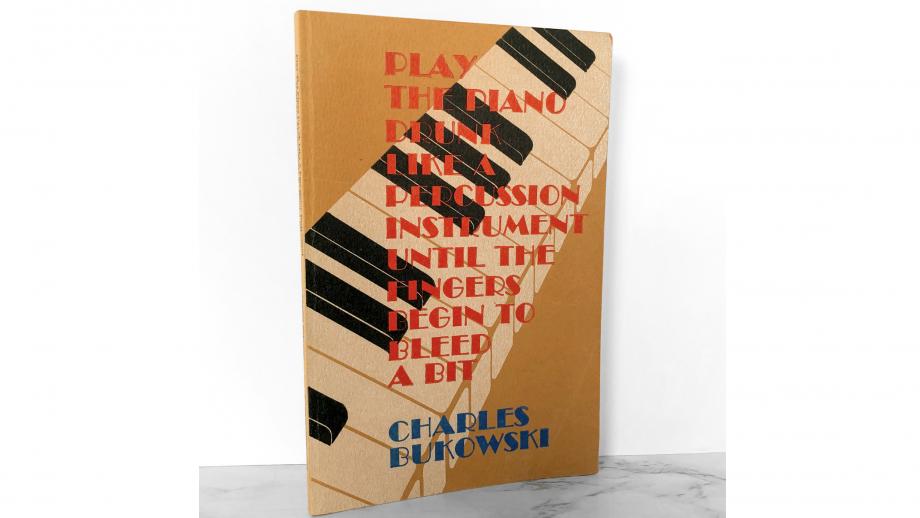'Play the piano drunk like a percussion instrument until the fingers begin to bleed a bit' van Charles Bukowski