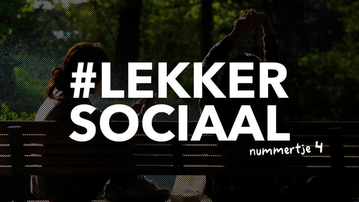 #LEKKERSOCIAAL 4