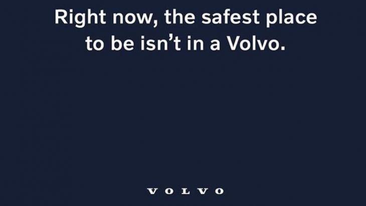 Volvo - Right now, the safest place to be insn't a Volvo
