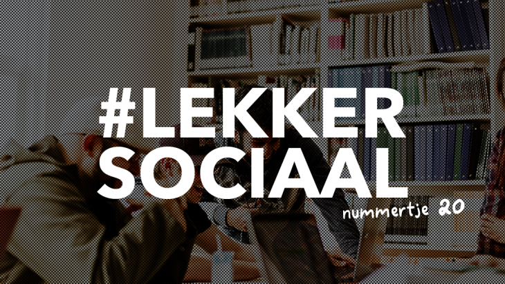 #LEKKERSOCIAAL 20