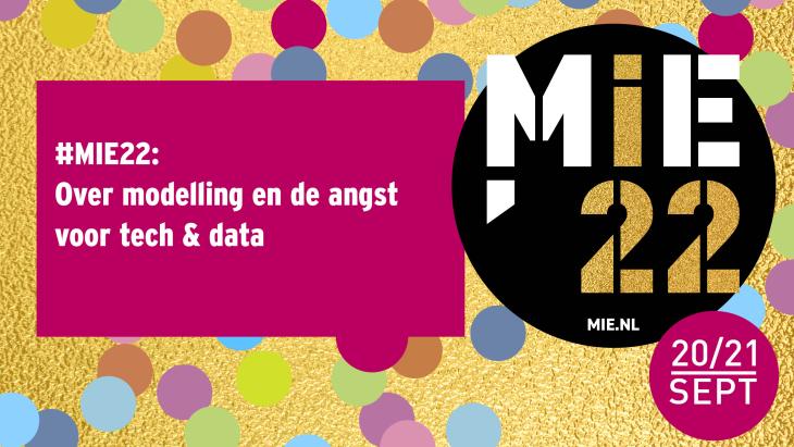 #MIE22: Over modelling en de angst voor tech & data